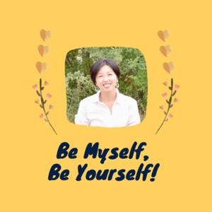 Be Myself & Be Yourself