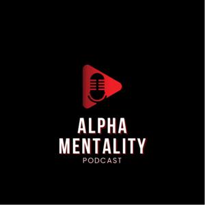Alpha Mentality Podcast