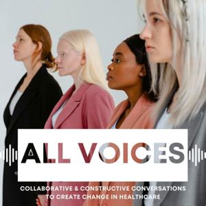 All Voices: Collaborative  Constructive Conversations To Create Change In Healthcare