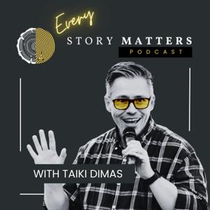 Every Story Matters with Taiki Dimas