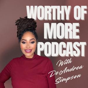 Worthy of More Podcast
