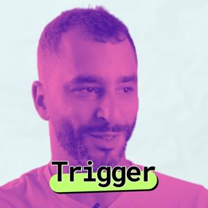 Trigger