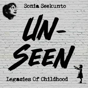 Un-seen Legacies Of Childhood