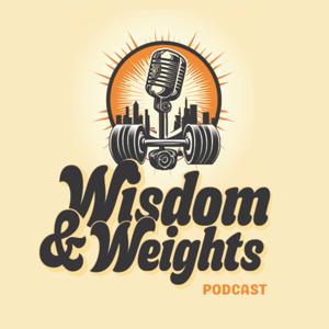 Wisdom & Weights Podcast
