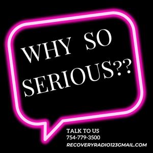 Why So Serious - Recovery Radio