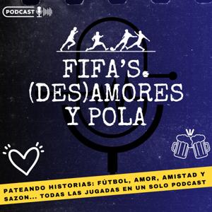 FIFA´S, (Des)amores y pola!