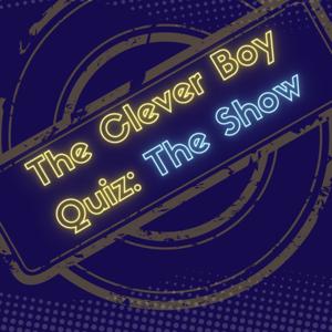 The Clever Boy Quiz: The Show