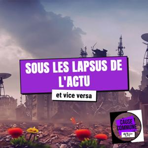 sous les lapsus de l'actu - Radio Cause Commune