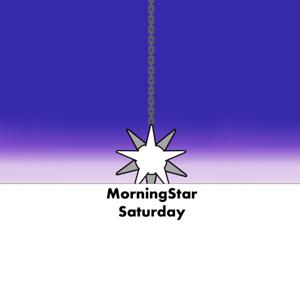 Morning Star Saturday