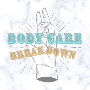 Body Care Breakdown