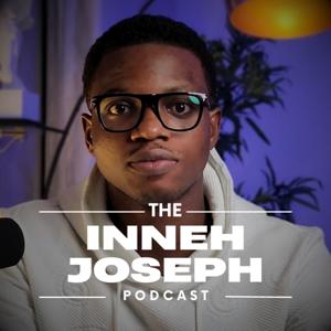 The Inneh Joseph Podcast