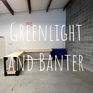 Greenlight and Banter
