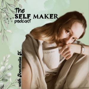The SELF MAKER podcast