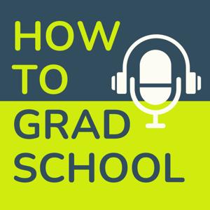 How To Grad School: The Podcast