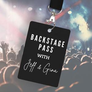 Backstage Pass with Jeff & Gina
