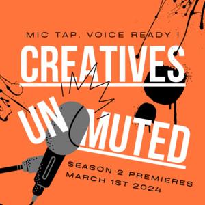 Creatives Unmuted Podcast