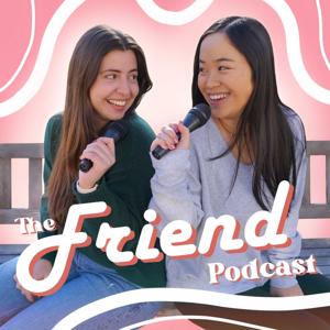 The Friend Podcast