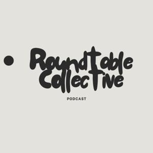 Roundtable Collective Podcast
