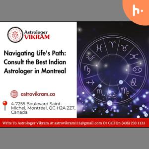 Navigating Life's Path: Consult the Best Indian Astrologer in Montreal