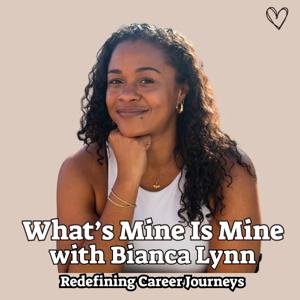 What's Mine Is Mine with Bianca Lynn