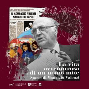 La vita avventurosa di un uomo mite. Storie di Maurizio Valenzi