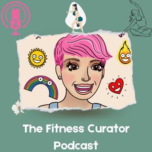The Fitness Curator Podcast
