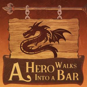 A Hero Walks into a Bar- An RPG Podcast