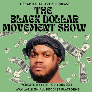 The Black Dollar Movement Show