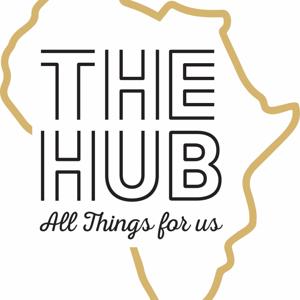 THE HUB ‘All Things For Us’  Episode 1