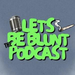 Let's Be Blunt 🍃