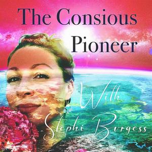 The Conscious Pioneer Podcast