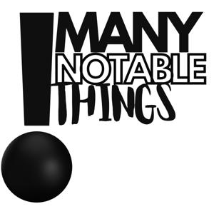 Many Notable Things