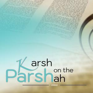Karsh on the Parsha