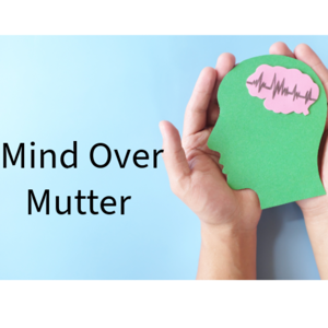 Mind Over Mutter