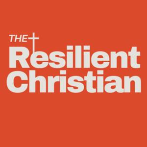 The Resilient Christian Podcast