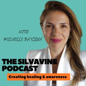 The Silvavine Podcast with Michelle Da Silva