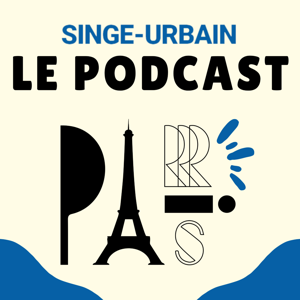 Singe-Urbain : le podcast