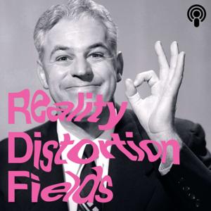 Reality Distortion Fields (RDFs)
