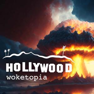 Hollywood Woketopia Podcast