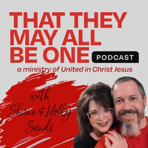 That They May All Be One Podcast