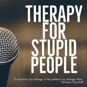 Therapy For Stupid People