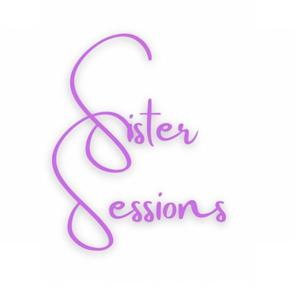 Our Sister Sessions