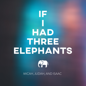 If I Had Three Elephants