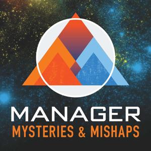 Manager Mysteries and Mishaps: How to Be a Great Manager