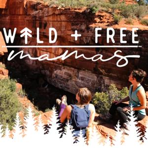 Wild + Free Mamas