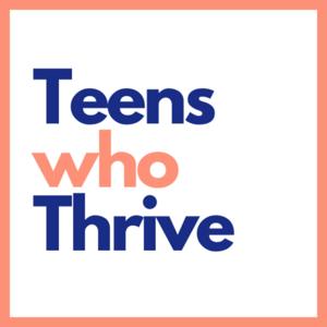 Teens Who Thrive