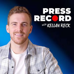 Press Record with Kellan Reck