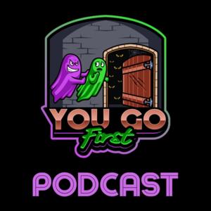 You Go First Podcast
