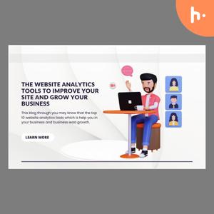 The website analytics tools to improve your site and grow your business
