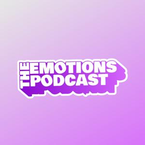 The EMOTIONS podcast ❤️